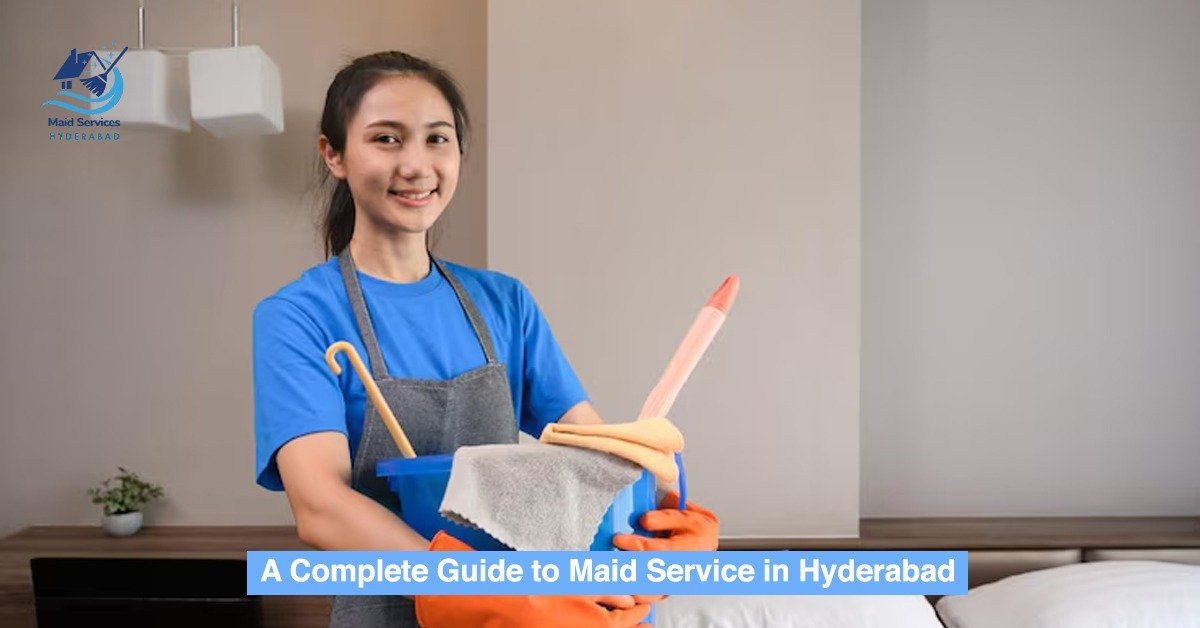 Read more about the article A Complete Guide to Maid Service in Hyderabad