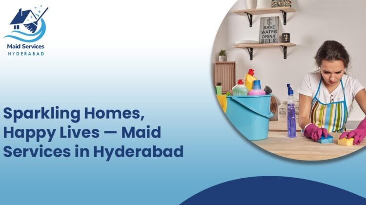 reliable maid services in Hyderabad