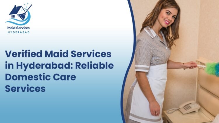 Verified Maid Services in Hyderabad