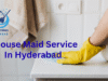 Housemaid Service in Hyderabad