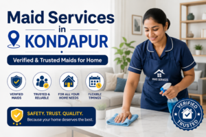 Read more about the article Maid Services in Kondapur – Verified, Reliable & Ready to Hire